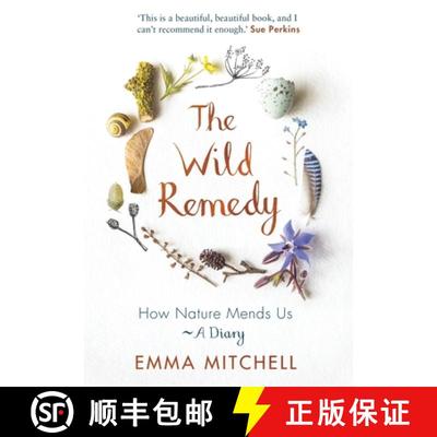 【3-4周达】The Wild Remedy : How Nature Mends Us - A Diary (as seen on the BBC's Springwatch) [9781789292909]