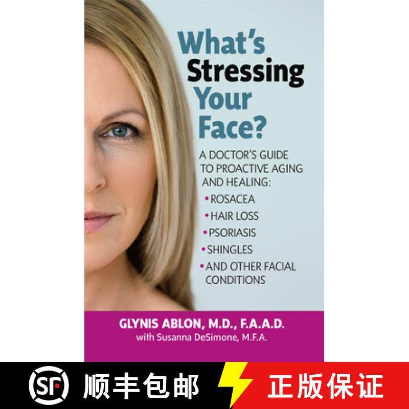 【3-4周达】What's Stressing Your Face : A Doctor's Guide to Proactive Aging and Healing: Rosacea, Hai... [9781681629131]