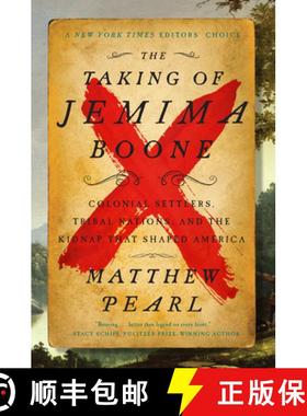 【3-4周达】The Taking of Jemima Boone: Colonial Settlers, Tribal Nations, and the Kidnap That Shaped ... [9780062937803]
