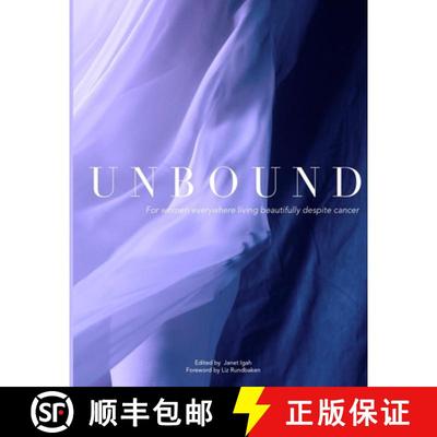 【3-4周达】Unbound: For women everywhere living beautifully despite cancer [9780578434261]