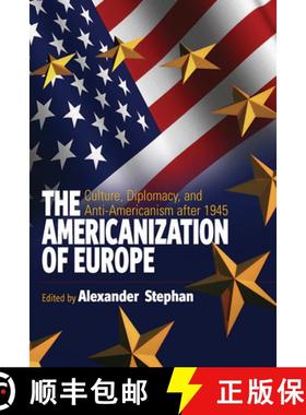 【3-4周达】The Americanization of Europe: Culture, Diplomacy, and Anti-Americanism After 1945 [9781845450854]
