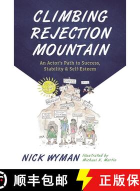 【3-4周达】Climbing Rejection Mountain : An Actor's Path to Success, Stability, and Self-Esteem [9781493051656]