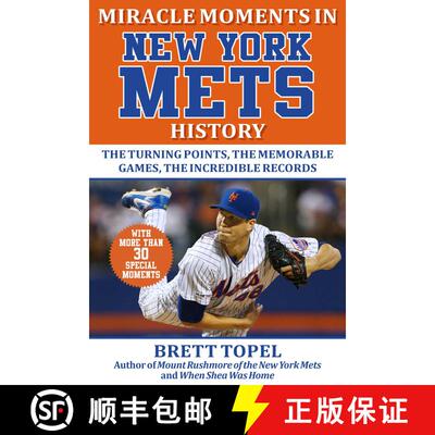 【3-4周达】Miracle Moments in New York Mets History: The Turning Points, the Memorable Games, the Inc... [9781683584223]