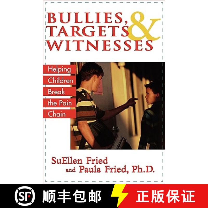 【3-4周达】Bullies, Targets, and Witnesses : Helping Children Break the Pain Chain [9781590770566]