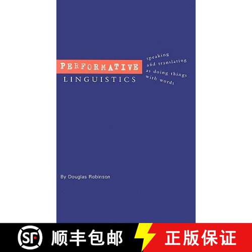 【3-4周达】精装 Performative Linguistics : Speaking and Translating as Doing Things with Words [9780415300360]