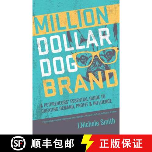 【3-4周达】Million Dollar Dog Brand: An Petrepreneur's Essential Guide to Creating Demand, Profit and... [9780995784109]