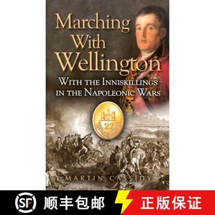【3-4周达】Marching with Wellington: With the Enniskillings Through the Peninsula to Waterloo [9780850529814]
