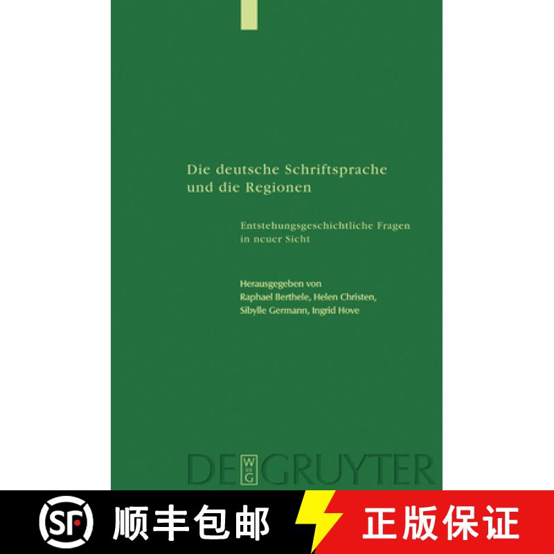 【3-4周达】Die Deutsche Schriftsprache Und Die Regionen: Entstehungsgeschichtliche Fragen in Neuer Sicht [9783110174977]
