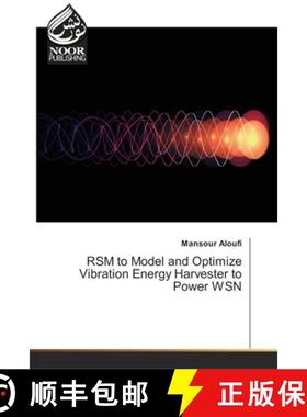 预订 RSM to Model and Optimize Vibration Energy Harvester to Power WSN [9786202343862]