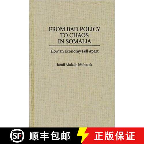 【3-4周达】精装 From Bad Policy to Chaos in Somalia: How an Economy Fell Apart [9780275954864]