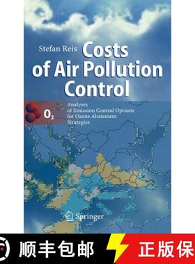 【3-4周达】Costs of Air Pollution Control : Analyses of Emission Control Options for Ozone Abatement ... [9783540439349]