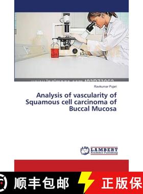 预订 Analysis of vascularity of Squamous cell carcinoma of Buccal Mucosa [9783659182341]