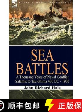 【3-4周达】Sea Battles: a Thousand Years of Naval Conflict-Salamis to Tsu-Shima 480 BC - 1905 [9781846779695]