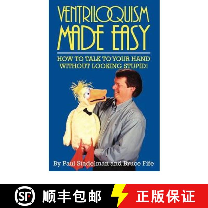 【3-4周达】Ventriloquism Made Easy, 2nd Edition: How to Talk to Your Hand Without Looking Stupid! [9780941599061]