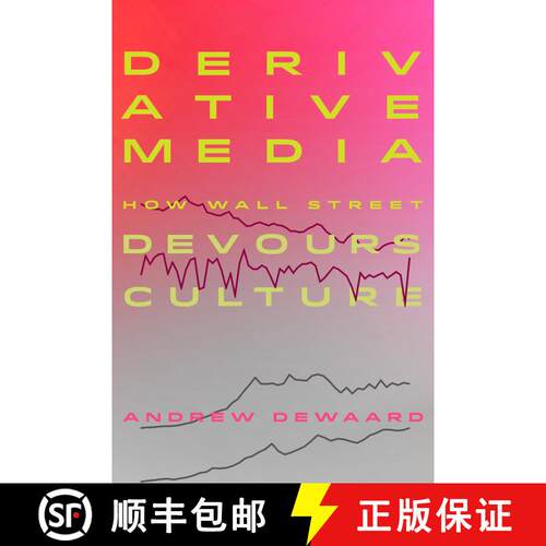 【3-4周达】Derivative Media: How Wall Street Devours Culture (First Edition) [9780520392472]