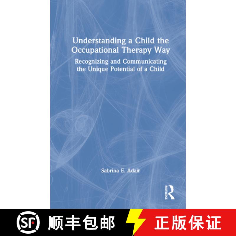 【3-4周达】Understanding a Child the Occupational Therapy Way: Recognizing and Communicating the Uniq... [9780367763220]