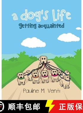 预订 A Dog's Life: Getting Acquainted [9780984782840]