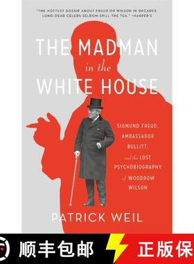【3-4周达】The Madman in the White House – Sigmund Freud, Ambassador Bullitt, and the Lost Psychobio... [9780674301597]