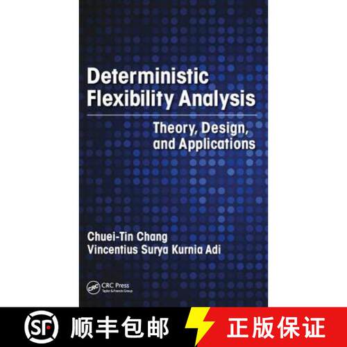【3-4周达】精装 Deterministic Flexibility Analysis: Theory, Design, and Applications [9781498748162]