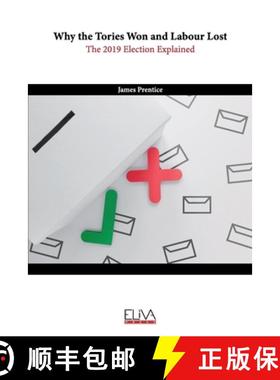【3-4周达】Why the Tories Won and Labour Lost: The 2019 Election Explained [9781636483467]
