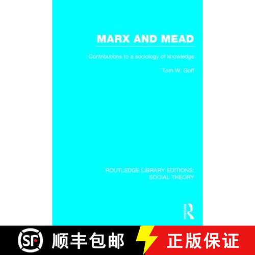 【3-4周达】精装 Marx and Mead (Rle Social Theory): Contributions to a Sociology of Knowledge [9781138786172]
