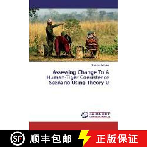 预订 Assessing Change To A Human-Tiger Coexistence Scenario Using Theory U [9783330071971]