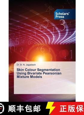预订 Skin Colour Segmentation Using Bivariate Pearsonian Mixture Models [9786138941323]