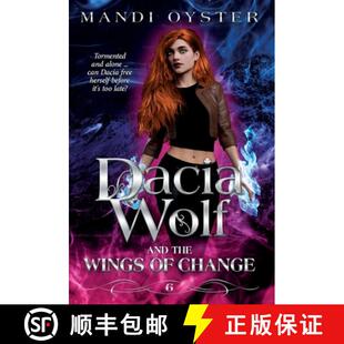【3-4周达】Dacia Wolf & the Wings of Change: A magical, dark paranormal fantasy novel [9781954911161]