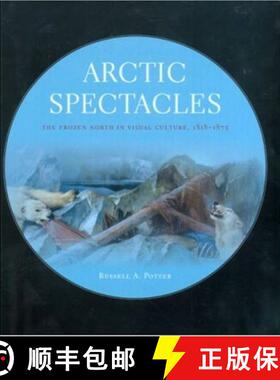 【3-4周达】Arctic Spectacles: The Frozen North in Visual Culture, 1818-1875 [9780295986791]