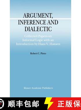 【3-4周达】Argument, Inference and Dialectic : Collected Papers on Informal Logic with an Introductio... [9780792370055]