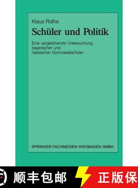 【3-4周达】Schüler und Politik: Eine vergleichende Untersuchung bayrischer und hessischer Gymnasials... [9783810011046]