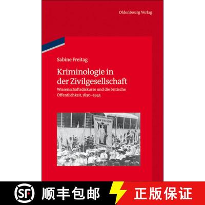 【3-4周达】Kriminologie in Der Zivilgesellschaft: Wissenschaftsdiskurse Und Die Britische Öffentlich... [9783486704884]