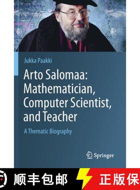 【3-4周达】Arto Salomaa: Mathematician, Computer Scientist, and Teacher : A Thematic Biography [9783030160517]