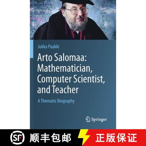 【3-4周达】Arto Salomaa: Mathematician, Computer Scientist, and Teacher : A Thematic Biography [9783030160517]