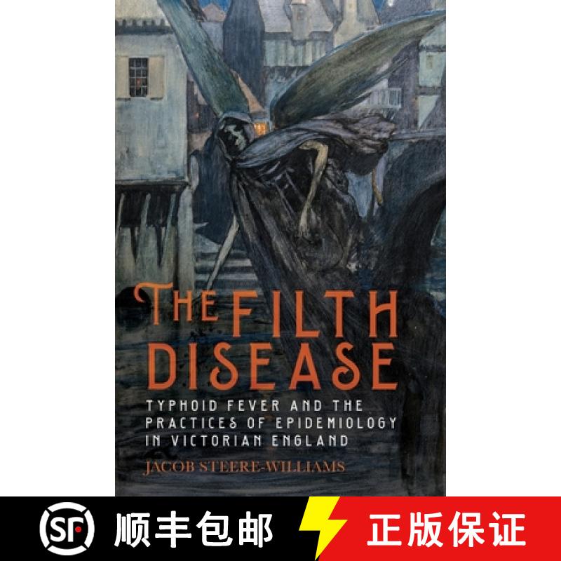 【3-4周达】The Filth Disease: Typhoid Fever and the Practices of Epidemiology in Victorian England [9781648250026]