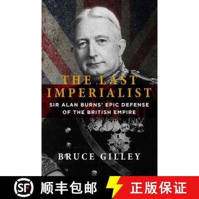【3-4周达】The Last Imperialist: Sir Alan Burns' Epic Defense of the British Empire [9781684515202]
