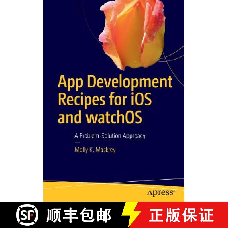 【3-4周达】App Development Recipes for iOS and watchOS : A Problem-Solution Approach [9781484218198]
