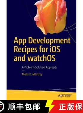 预订 App Development Recipes for iOS and watchOS : A Problem-Solution Approach [9781484218198]