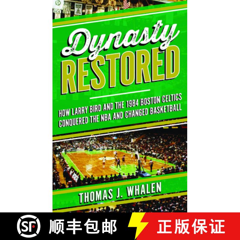 【3-4周达】Dynasty Restored : How Larry Bird and the 1984 Boston Celtics Conquered the NBA and Change... [9781538159712]