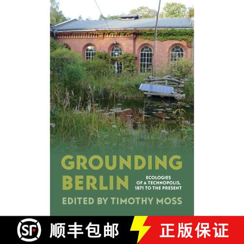 【3-4周达】精装 Ecologies of the Technopolis: Contested Environments and Infrastructures of Berlin, 1... [9780822948322]