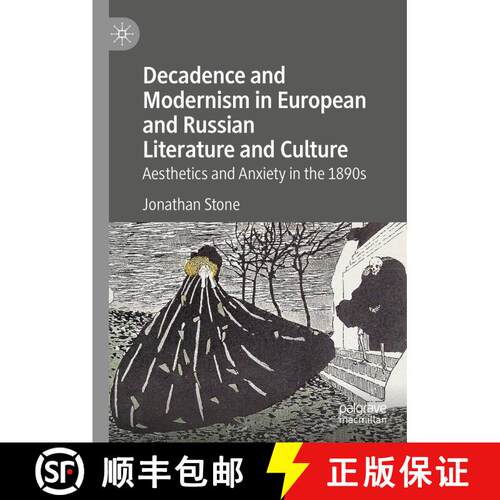 【3-4周达】精装 Decadence and Modernism in European and Russian Literature and Culture : Aesthetics a... [9783030344511]