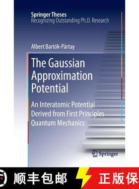 【3-4周达】The Gaussian Approximation Potential : An Interatomic Potential Derived from First Princip... [9783642264269]