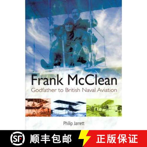 【3-4周达】精装 Frank McClean: The Godfather of British Naval Aviation [9781848321090]