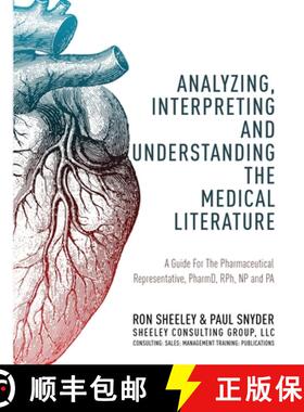【3-4周达】Analyzing, Interpreting and Understanding The Medical Literature: A Guide For The Pharmace... [9781949563627]
