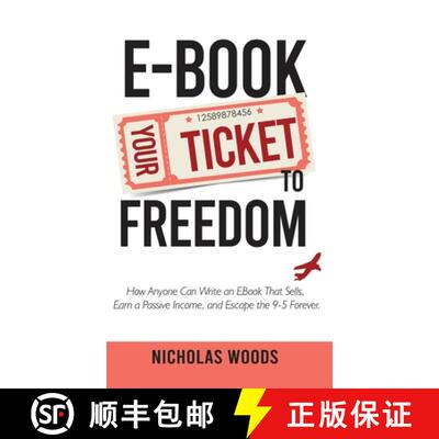 【3-4周达】精装 Ebook Your Ticket to Freedom; How Anyone Can Write an Ebook That Sells, Earn a Passiv... [9781916654075]