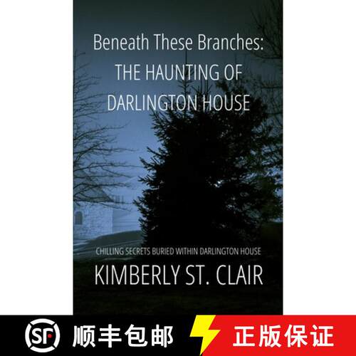 【3-4周达】Beneath These Branches: Haunting of Darlington House: Chilling Secrets Buried Within Darli... [9781764003339]