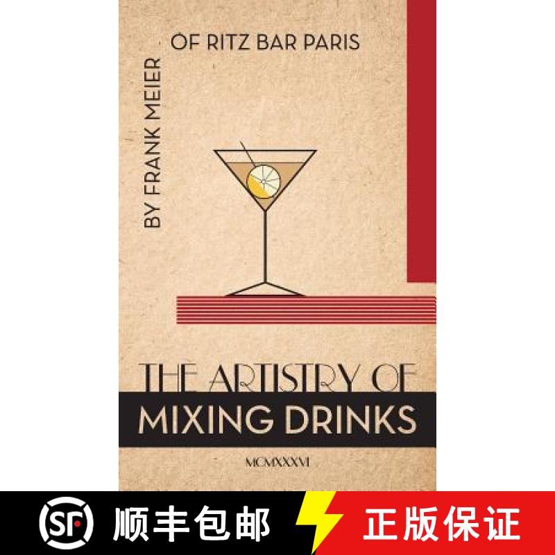【2-3周达】The Artistry Of Mixing Drinks (1934): by Frank Meier, RITZ Bar, Paris;1934 Reprint [9781626541511]