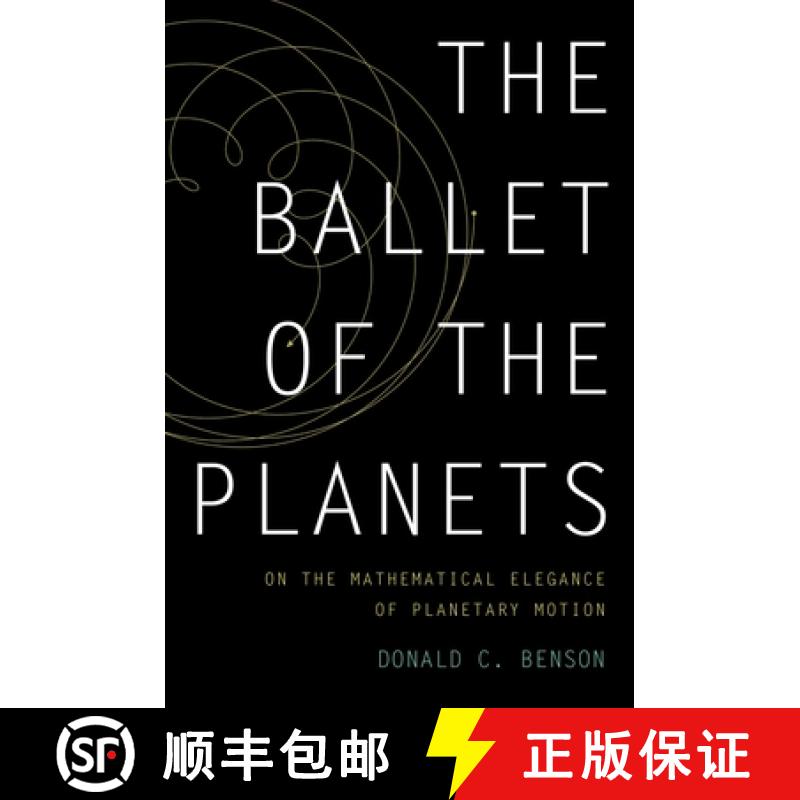 【4周达】The Ballet of the Planets: A Mathematician's Musings on the Elegance of Planetary Motion [9780199891009]