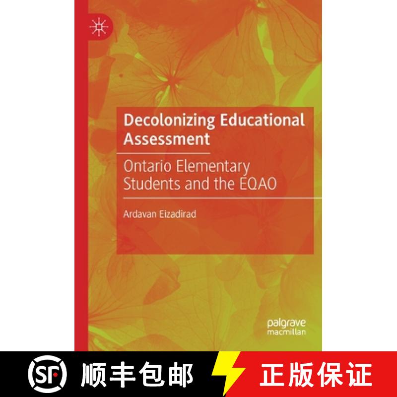 【3-4周达】Decolonizing Educational Assessment : Ontario Elementary Students and the EQAO [9783030274641]