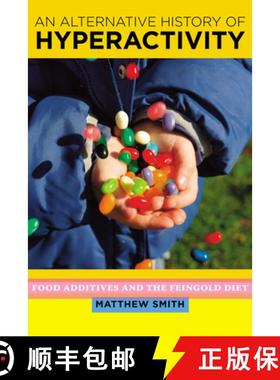 【3-4周达】An Alternative History of Hyperactivity: Food Additives and the Feingold Diet [9780813550169]